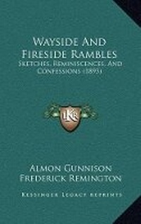 Enlarge image Cover: Wayside And Fireside Rambles - Kessinger Publishing