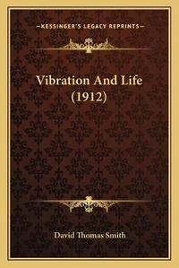 Enlarge image Cover: Vibration And Life (1912) - Kessinger Publishing
