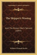 Cover: The Skipper's Wooing - Kessinger Publishing