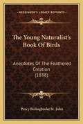 Cover: The Young Naturalist's Book Of Birds - Kessinger Publishing