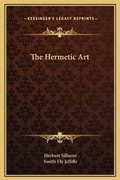 Cover: The Hermetic Art - Kessinger Publishing