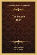 Cover: The People (1846) - Kessinger Publishing