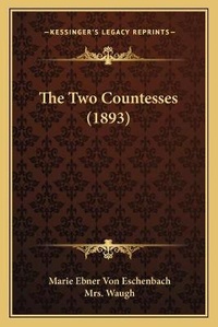 Enlarge image Cover: The Two Countesses (1893) - Kessinger Publishing
