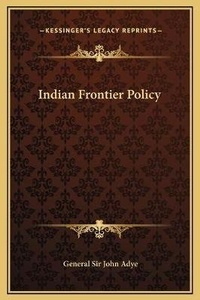Abbildung von: Indian Frontier Policy - Kessinger Publishing