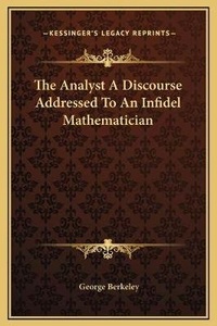 Abbildung von: The Analyst A Discourse Addressed To An Infidel Mathematician - Kessinger Publishing