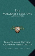 Cover: The Marquise's Millions - Kessinger Publishing