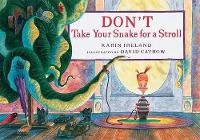 Enlarge image Cover: Don't Take Your Snake for a Stroll - Harcourt Publishers Group (Australia) Pty.Ltd