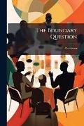 Cover: The Boundary Question - Nabu Press