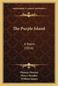Cover: The Purple Island - Kessinger Publishing