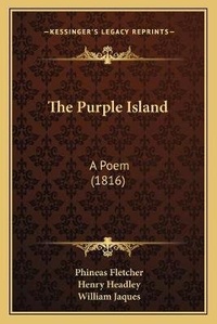 Enlarge image Cover: The Purple Island - Kessinger Publishing