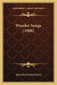 Enlarge image Cover: Wander Songs (1908) - Kessinger Publishing