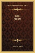Cover: Talks (1897) - Kessinger Publishing