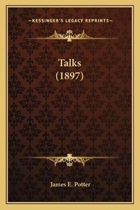 Enlarge image Cover: Talks (1897) - Kessinger Publishing