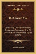 Cover: The Seventh Vial - Kessinger Publishing