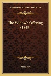 Enlarge image Cover: The Widow's Offering (1849) - Kessinger Publishing