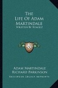 Cover: The Life Of Adam Martindale - Kessinger Publishing