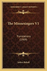 Enlarge image Cover: The Minnesingers V1 - Kessinger Publishing