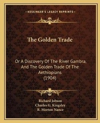 Enlarge image Cover: The Golden Trade - Kessinger Publishing