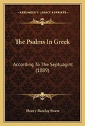 Cover: The Psalms In Greek - Kessinger Publishing