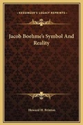Cover: Jacob Boehme's Symbol And Reality - Kessinger Publishing
