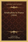 Cover: Syndicalism In France (1914) - Kessinger Publishing