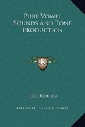 Cover: Pure Vowel Sounds And Tone Production - Kessinger Publishing