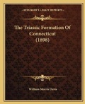 Cover: The Triassic Formation Of Connecticut (1898) - Kessinger Publishing