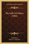 Cover: The Folly Of Others (1904) - Kessinger Publishing