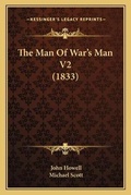 Cover: The Man Of War's Man V2 (1833) - Kessinger Publishing