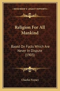 Enlarge image Cover: Religion For All Mankind - Kessinger Publishing