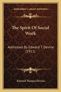 Cover: The Spirit Of Social Work - Kessinger Publishing