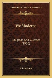 Enlarge image Cover: We Moderns - Kessinger Publishing