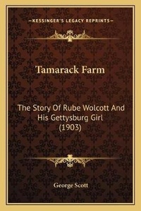 Enlarge image Cover: Tamarack Farm - Kessinger Publishing