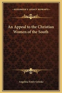 Abbildung von: An Appeal to the Christian Women of the South - Kessinger Publishing
