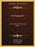 Cover: The Singing Girl - Kessinger Publishing