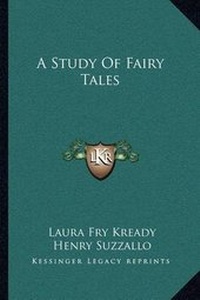 Enlarge image Cover: A Study Of Fairy Tales - Kessinger Publishing
