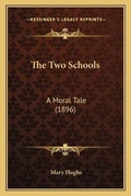 Cover: The Two Schools - Kessinger Publishing