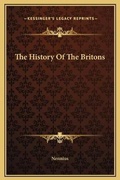 Cover: The History Of The Britons - Kessinger Publishing