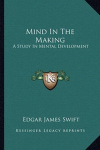 Enlarge image Cover: Mind In The Making - Kessinger Publishing