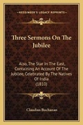 Cover: Three Sermons On The Jubilee - Kessinger Publishing