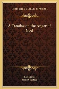 Enlarge image Cover: A Treatise on the Anger of God - Kessinger Publishing