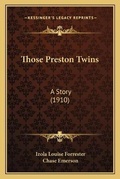 Cover: Those Preston Twins - Kessinger Publishing