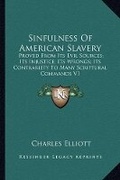Cover: Sinfulness Of American Slavery - Kessinger Publishing