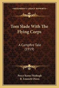Enlarge image Cover: Tom Slade With The Flying Corps - Kessinger Publishing