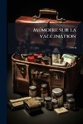 Cover: Memoire Sur La Vaccination - Nabu Press