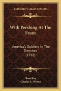 Cover: With Pershing At The Front - Kessinger Publishing
