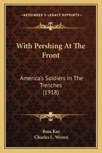 Enlarge image Cover: With Pershing At The Front - Kessinger Publishing