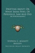Cover: Drifting About; Or What Jeems Pipes, Of Pipesville, Saw And Did - Kessinger Publishing