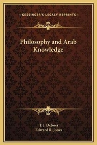 Enlarge image Cover: Philosophy and Arab Knowledge - Kessinger Publishing