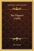 Cover: The Dippers (1920) - Kessinger Publishing